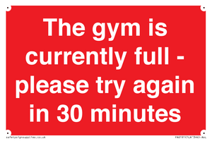 The gym is currently full - please try again in 30 minutes